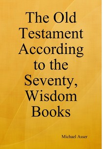 Asser, M: Old Testament According to the Seventy, Wisdom Boo