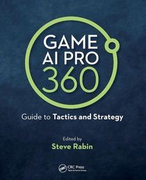 Game AI Pro 360: Guide to Tactics and Strategy