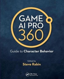 Game AI Pro 360: Guide to Character Behavior