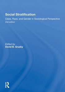 Social Stratification, Class, Race, and Gender in Sociological Perspective, Second Edition