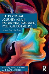 The Doctoral Journey as an Emotional, Embodied, Political Experience voorzijde