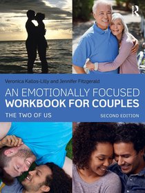 An Emotionally Focused Workbook for Couples