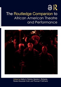 The Routledge Companion to African American Theatre and Performance