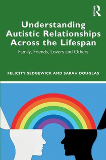 Understanding Autistic Relationships Across the Lifespan voorzijde