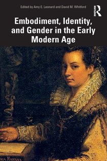 Embodiment, Identity, and Gender in the Early Modern Age