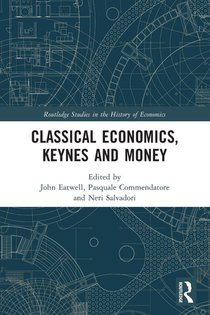 Classical Economics, Keynes and Money