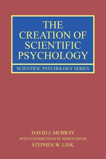 The Creation of Scientific Psychology