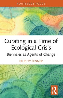 Curating in a Time of Ecological Crisis