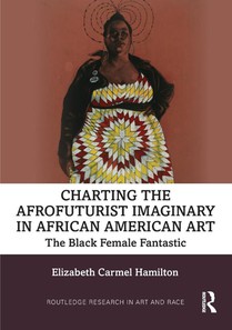 Charting the Afrofuturist Imaginary in African American Art