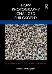 How Photography Changed Philosophy