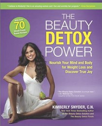 The Beauty Detox Power: Nourish Your Mind and Body for Weight Loss and Discover True Joy