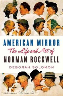 American Mirror: The Life and Art of Norman Rockwell