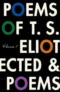 The Poems of T. S. Eliot: Volume I
