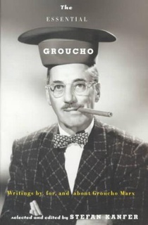 The Essential Groucho: Writings By, For, and about Groucho Marx