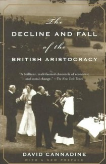 The Decline and Fall of the British Aristocracy