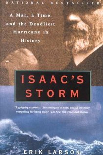 Isaac's Storm: A Man, a Time, and the Deadliest Hurricane in History