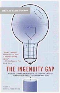 The Ingenuity Gap: Facing the Economic, Environmental, and Other Challenges of an Increasingly Complex and Unpredictable Future