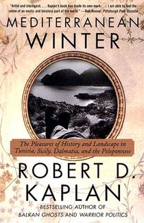 Mediterranean Winter: The Pleasures of History and Landscape in Tunisia, Sicily, Dalmatia, and the Peloponnese