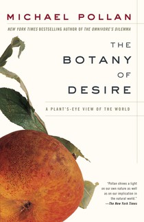 Pollan, M: Botany of Desire voorzijde