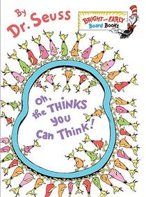 Oh, the Thinks You Can Think!