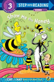 SHOW ME THE HONEY (DR SEUSS/CA