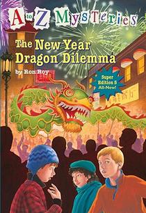 A to Z Mysteries Super Edition #5: The New Year Dragon Dilemma