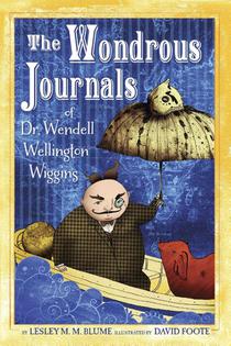 The Wondrous Journals of Dr. Wendell Wellington Wiggins