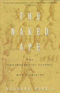 The Naked Ape: A Zoologist's Study of the Human Animal voorzijde