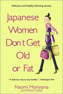 Japanese Women Don't Get Old or Fat