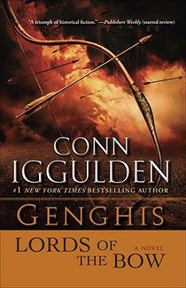 Iggulden, C: Genghis: Lords of the Bow