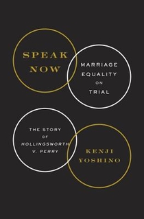 Speak Now: Marriage Equality on Trial: The Story of Hollingsworth V. Perry