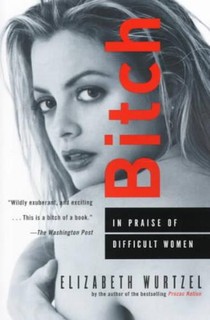 Wurtzel, E: Bitch