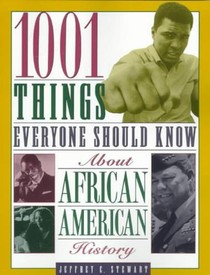 1001 Things Everyone Should Know About African American History