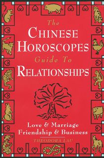 The Chinese Horoscopes Guide to Relationships