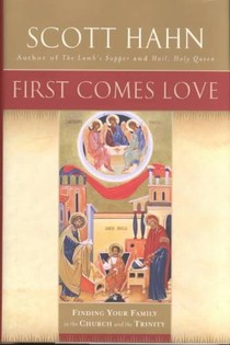 First Comes Love: Finding Your Family in the Church and the Trinity
