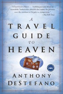 A Travel Guide to Heaven: 10th Anniversary Edition