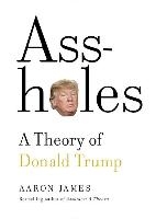 Assholes: A Theory of Donald Trump voorzijde