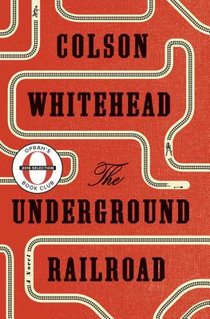 Underground Railroad (Pulitzer Prize Winner) (National Book Award Winner) (Oprah's Book Club) voorzijde