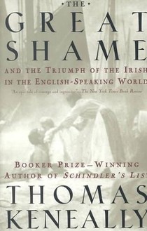 The Great Shame: And the Triumph of the Irish in the English-Speaking World