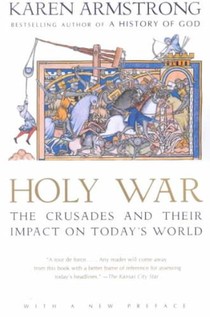 Holy War: The Crusades and Their Impact on Today's World