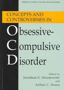 Concepts and Controversies in Obsessive-Compulsive Disorder
