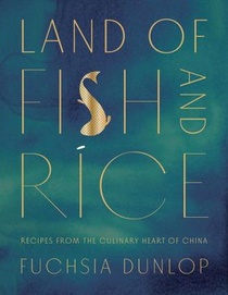 Land of Fish and Rice - Recipes from the Culinary Heart of China voorzijde