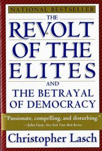 The Revolt of the Elites and the Betrayal of Democracy