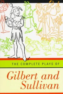 The Complete Plays of Gilbert and Sullivan