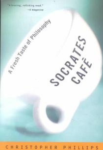 Socrates Cafe: A Fresh Taste of Philosophy