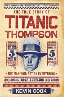 The True Story of Titanic Thompson