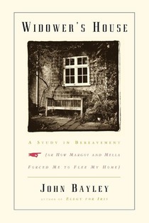 Widower`s House - A Study in Bereavement, or How Margot and Mella Forced Me to Flee My Home