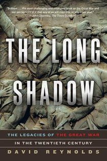 The Long Shadow - The Legacies of the Great War in the Twentieth Century voorzijde