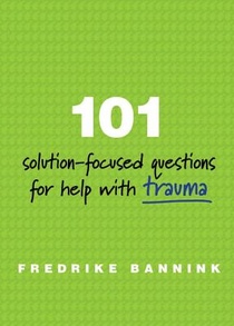 101 Solution-Focused Questions for Help with Trauma voorzijde
