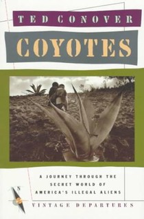 Coyotes: A Journey Across Borders With America's Mexican Migrants